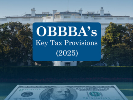 New Legislation Alert: What the One Big Beautiful Bill Act Means for You